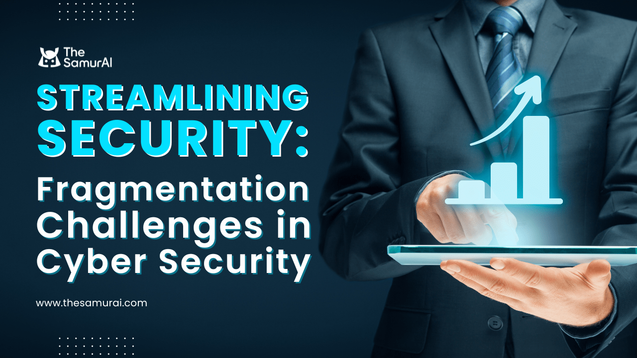 streamlining-security-tackling-fragmentation-challenges-cyber-security