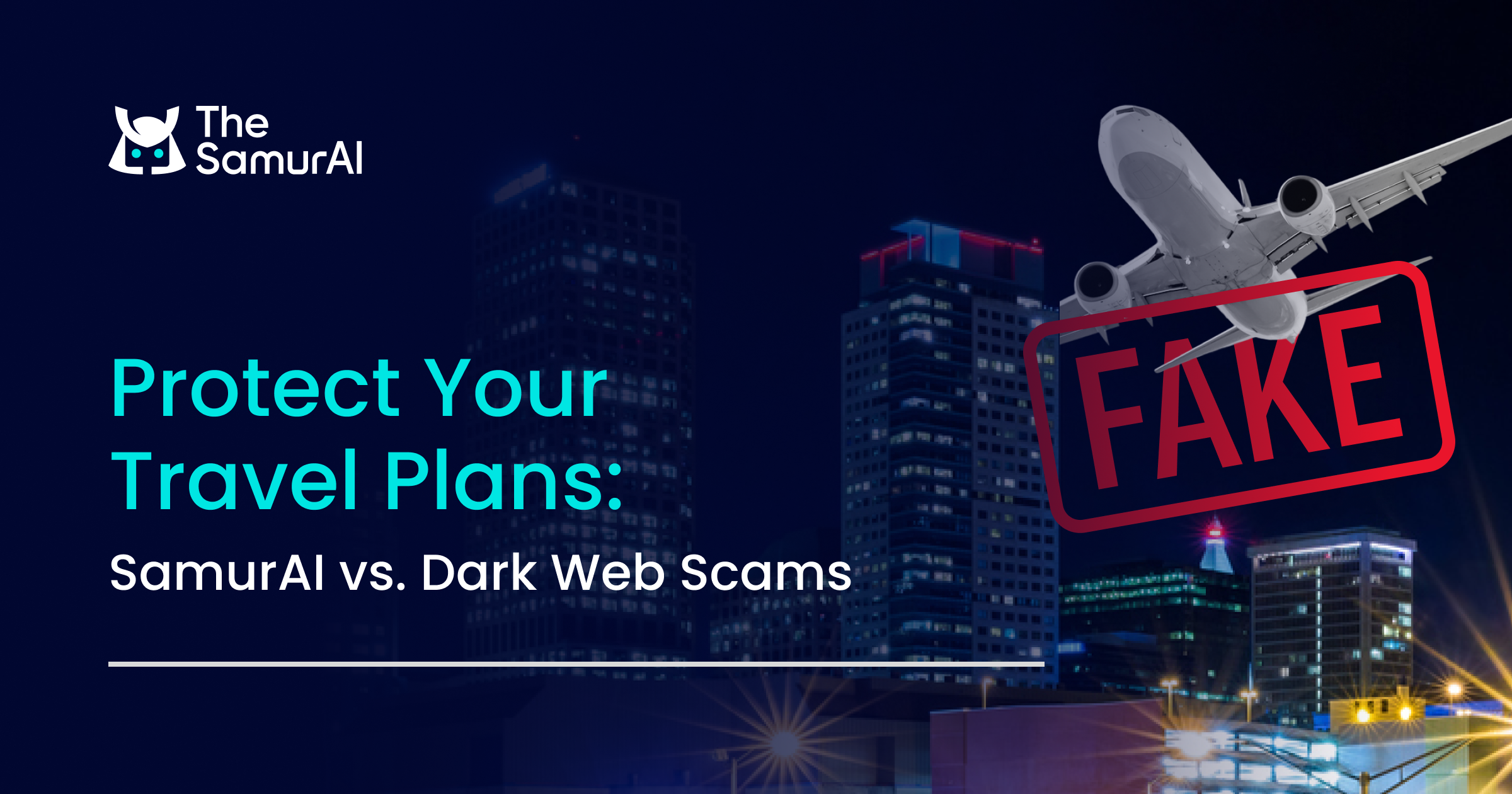 Protect Your Travel Plans: SamurAI vs. Dark Web Scams