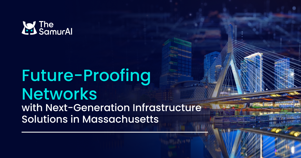 Future-Proofing Networks with Next-Generation Infrastructure Solutions in Massachusetts