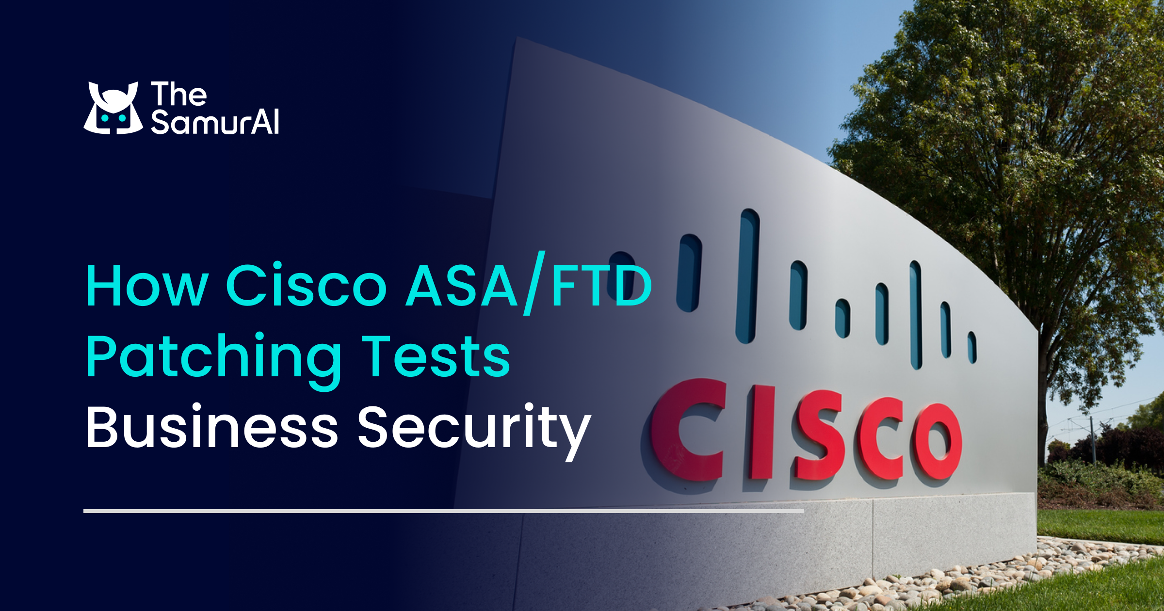 How Cisco ASA/FTD Patching Tests Business Security