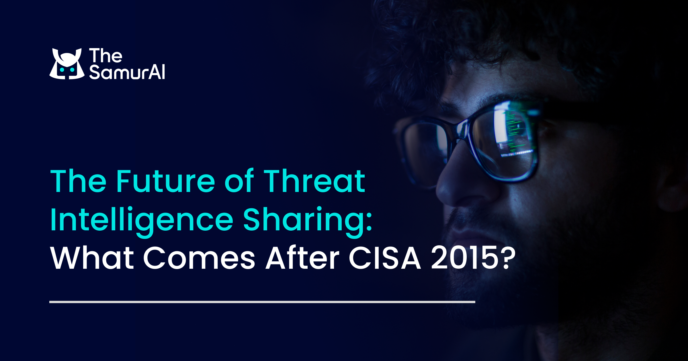 The Future of Threat Intelligence Sharing: What Comes After CISA 2015?