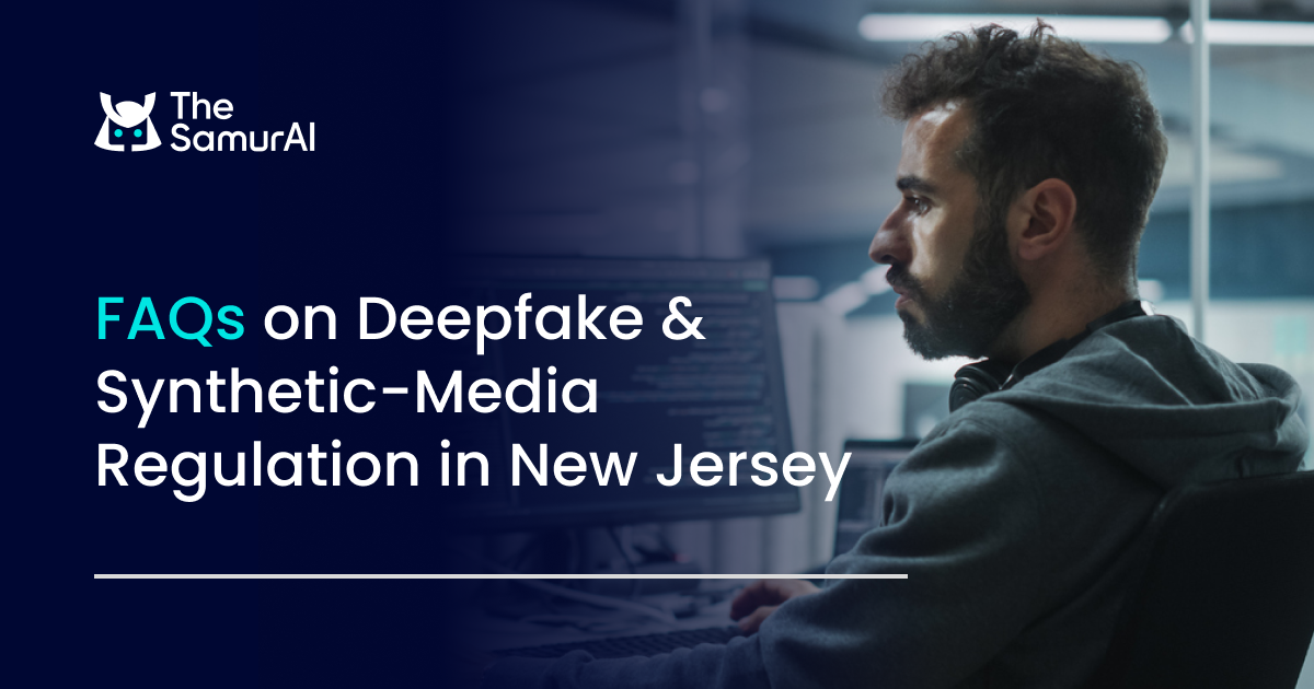 FAQs on Deepfake & Synthetic-Media Regulation in New Jersey