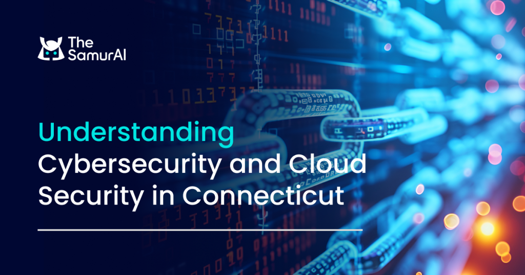 Understanding Cybersecurity and Cloud Security in Connecticut