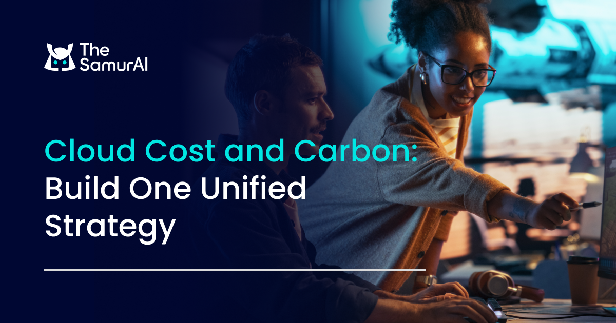 Cloud Cost and Carbon: Build One Unified Strategy